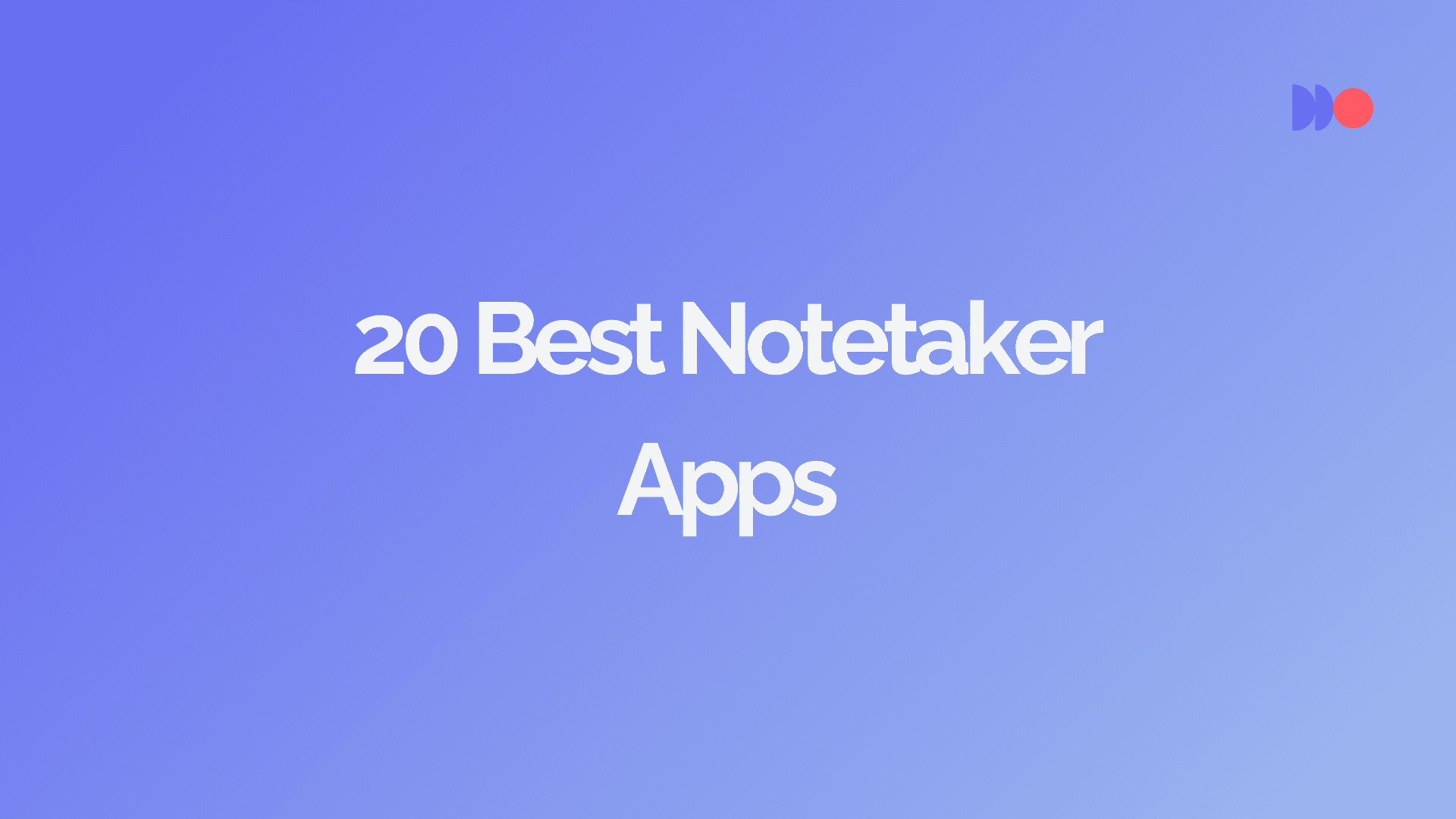 20 Best AI Meeting Note Taker Apps: Complete Guide 2026
