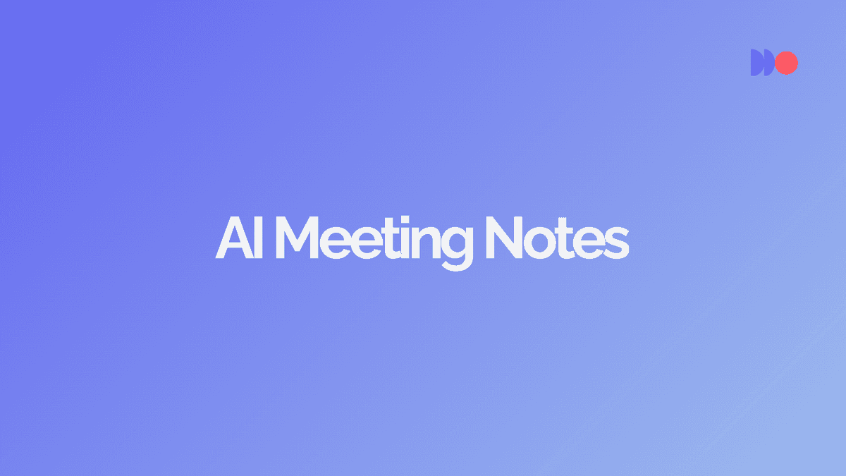 AI Meeting Notes: Transform Your Meeting Productivity in 2026