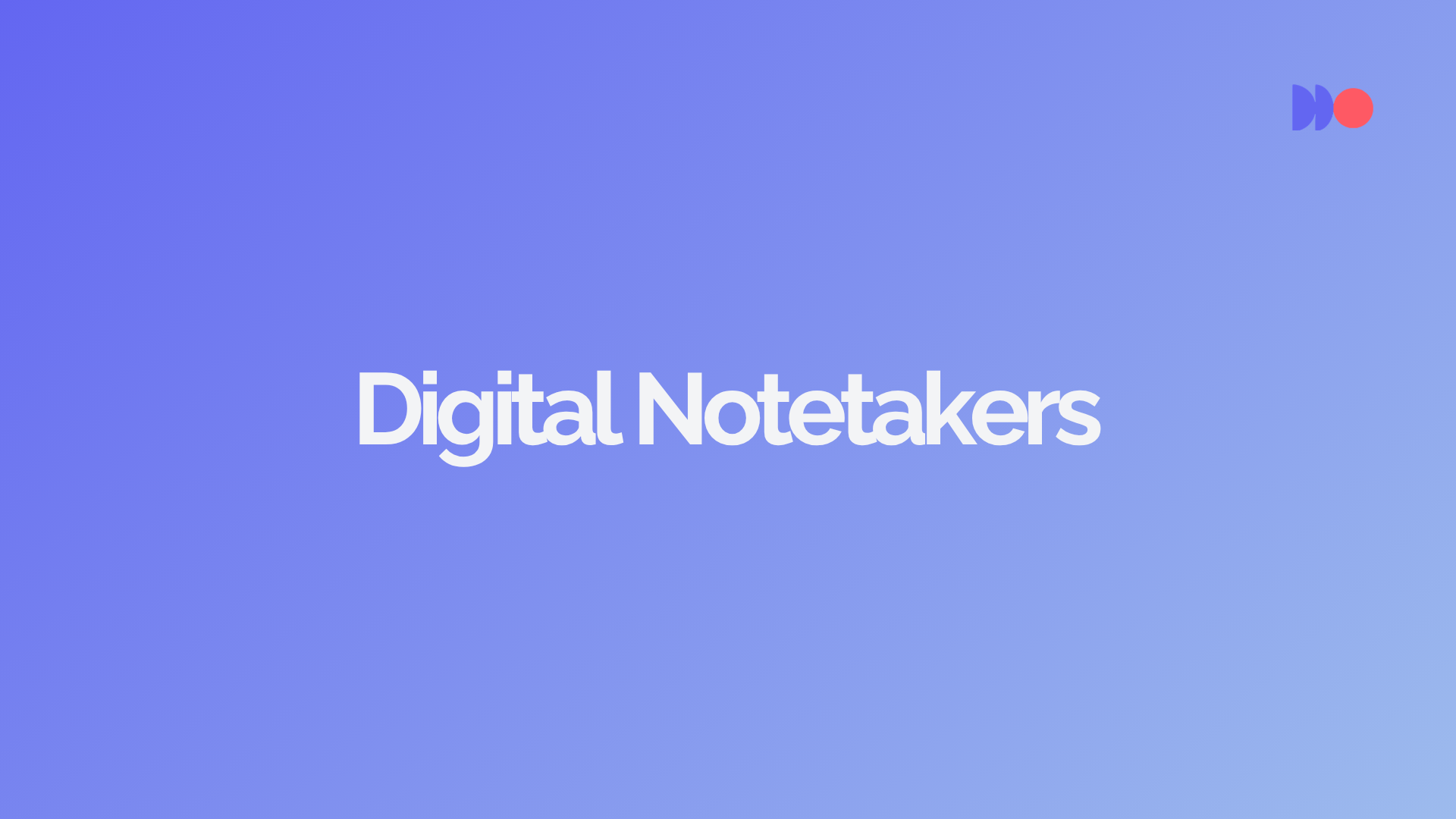 Complete Guide to Digital Notetakers (2026): Apps, Devices & Tools Compared