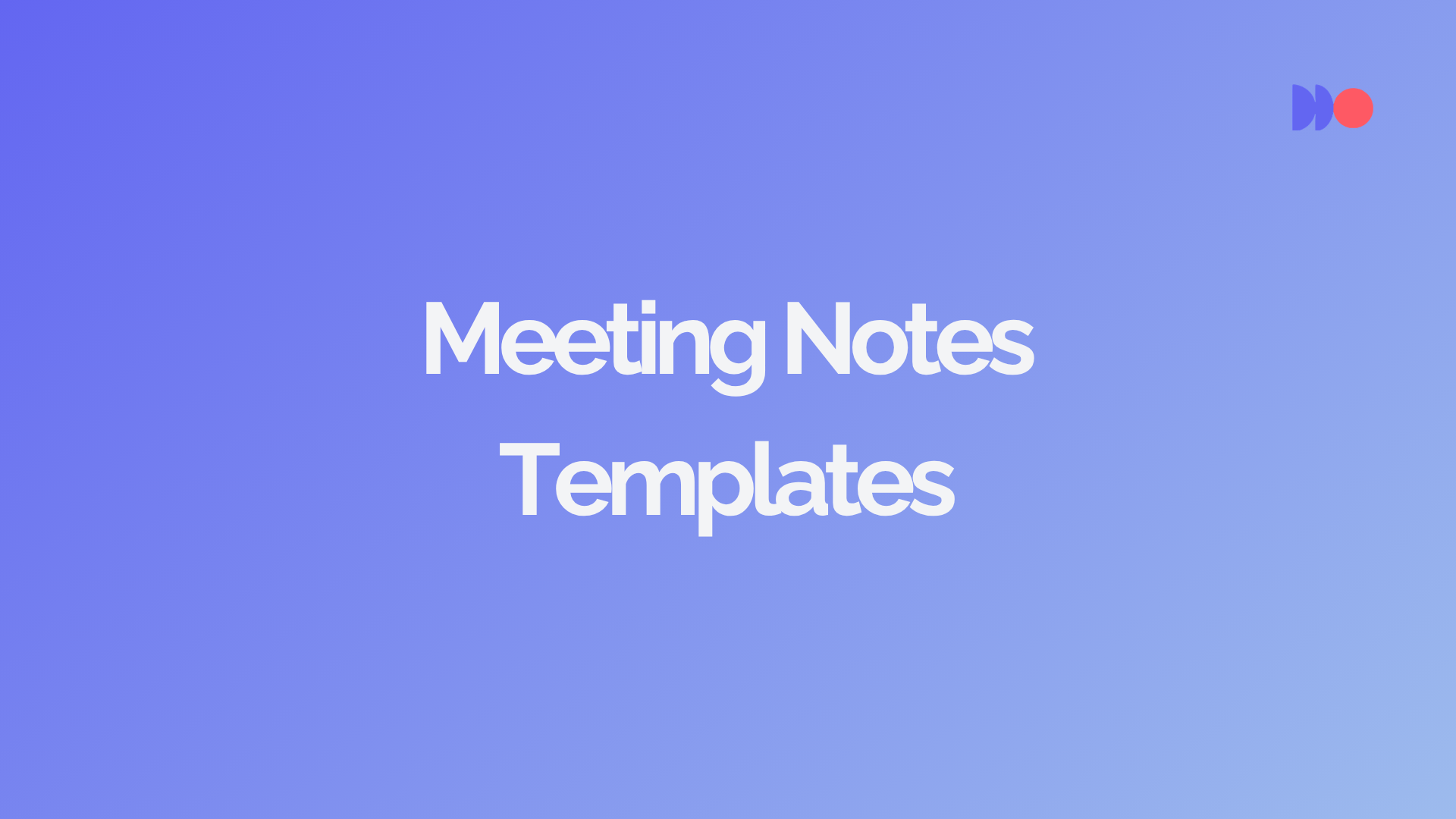 Meeting Notes Template: 15 Free Examples (2026)