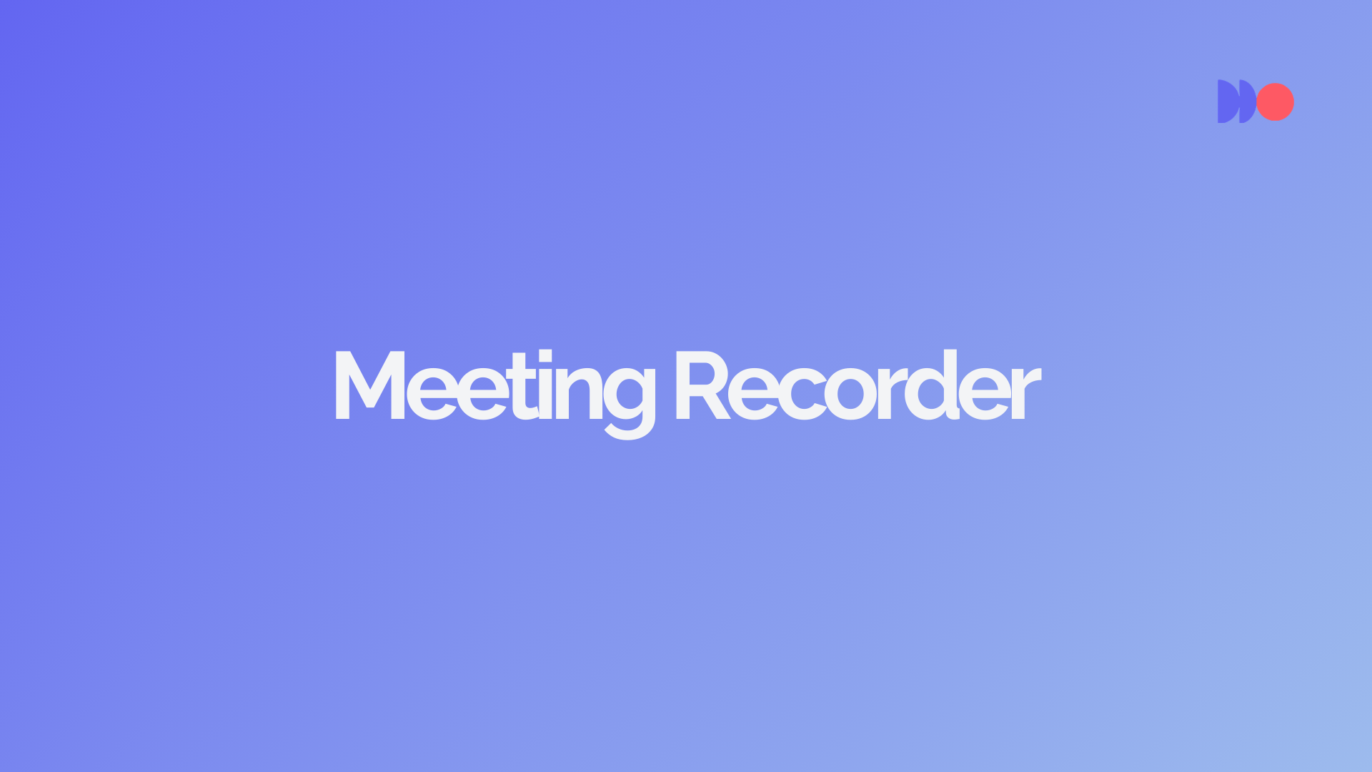Meeting Recorder: Your Complete Guide to Recording Meetings in 2026