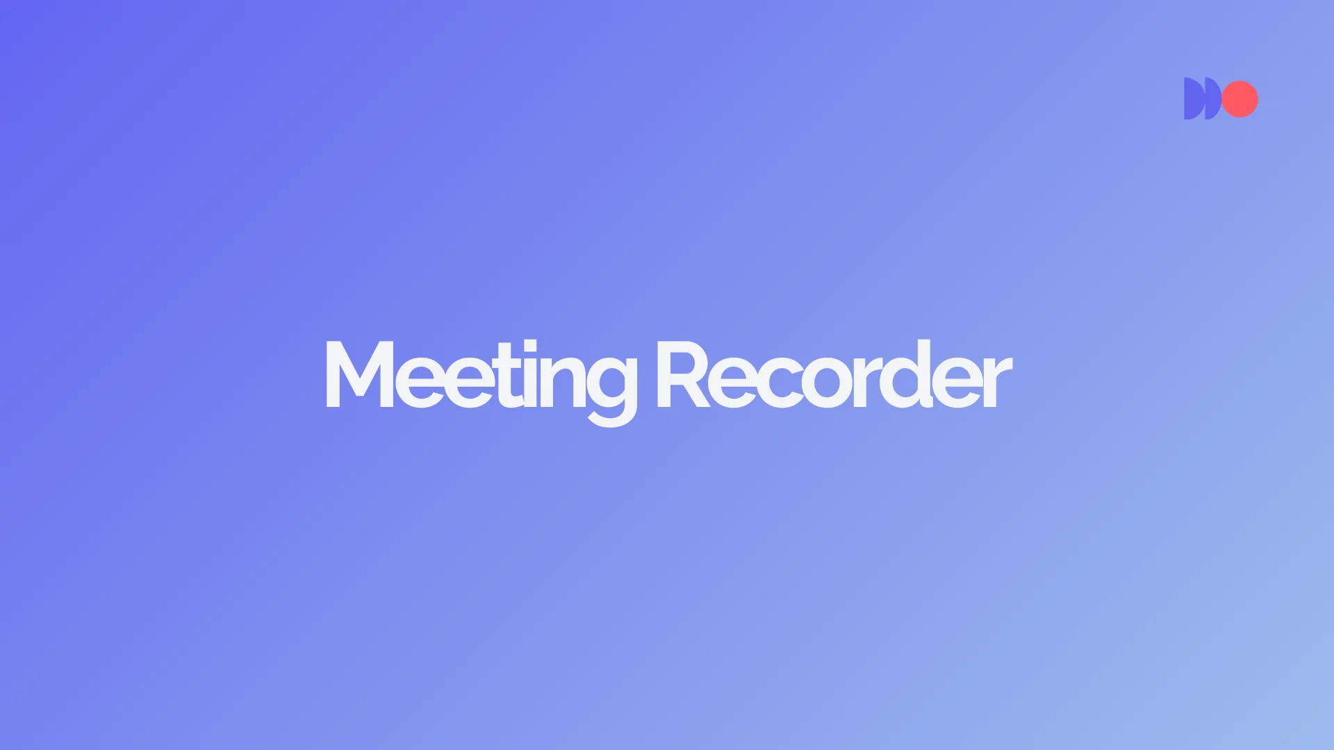 Botless meeting recording workflow